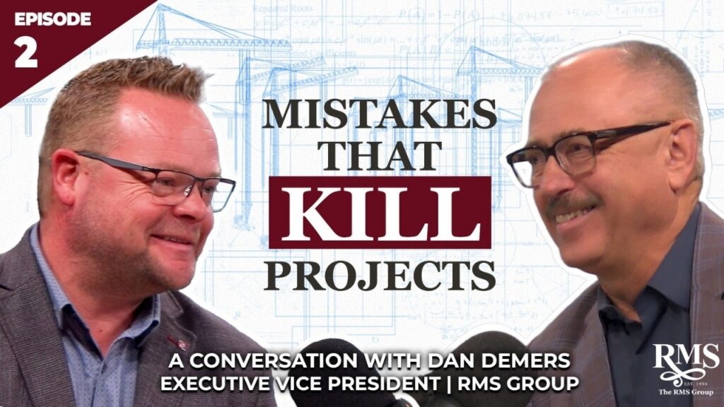 Real Estate Development: The Curtis Way, Episode 2 - Mistakes That Kill Projects. A conversation with Dan Demers, Executive Vice President | RMS Group